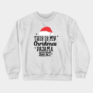 This is My Christmas Pajama Crewneck Sweatshirt